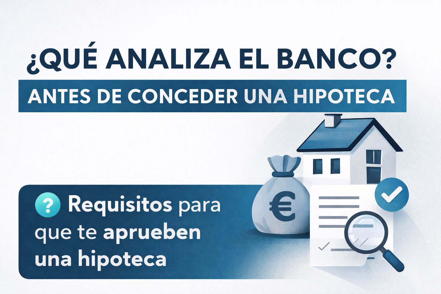que-analiza-el-banco-antes-de-conceder-una-hipoteca